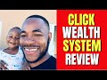 Click Wealth System Review - Does It Work? - My Honest Opinion!