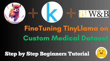Fine-tuning TinyLlama with custom Medical dataset for Beginners  |  HuggingFace  |  TinyLlama