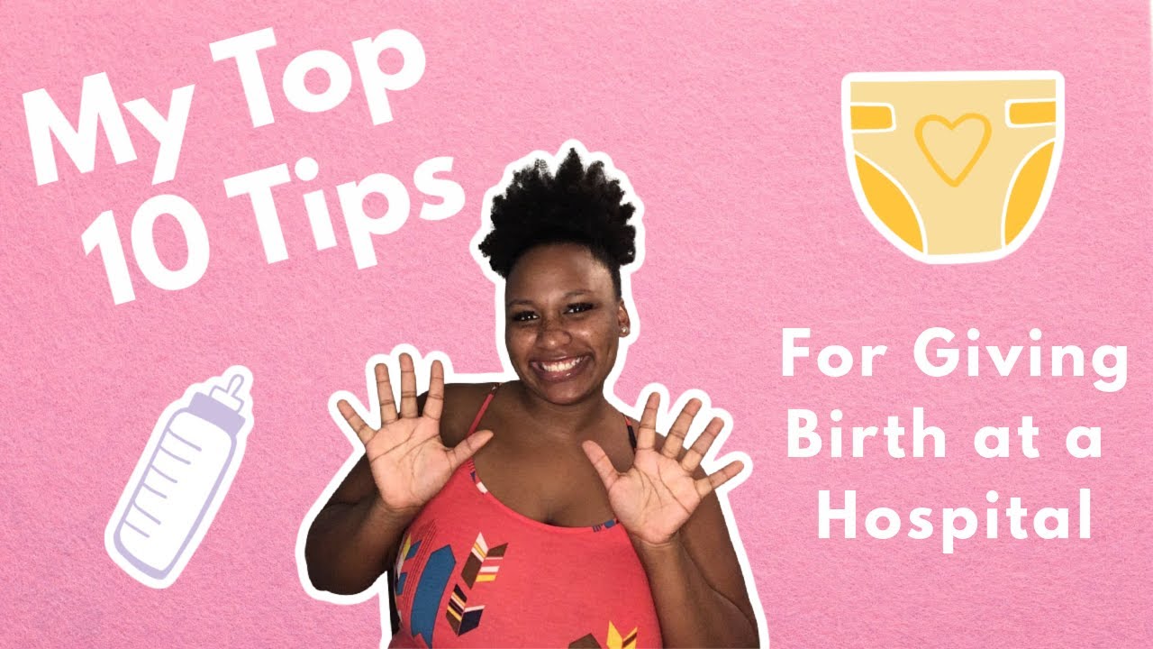 My Top 10 Tips For Giving Birth At A Hospital YouTube