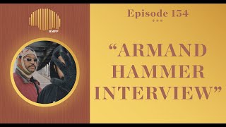 #154 - Armand Hammer INTERVIEW