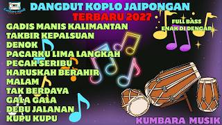 Download lagu DANGDUT TERBARU 2027 FULL BASS KOPLO SANGAT MERDU ENAK DIDENGAR BERSAMA KELUARGA DANGDUT LAWAS