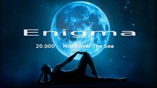 Enigma  -  20.000 Miles Over The Sea