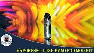 Vaporessо LUXE PM40 Pod Mod Kit | Thanks Sourcemore