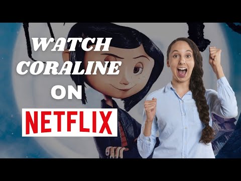 Watch CORALINE on Netflix in 2023: Step by Step