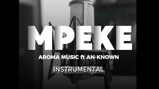 MPEKE anknown ft aroma official instrumental sing along video by ezy pan
