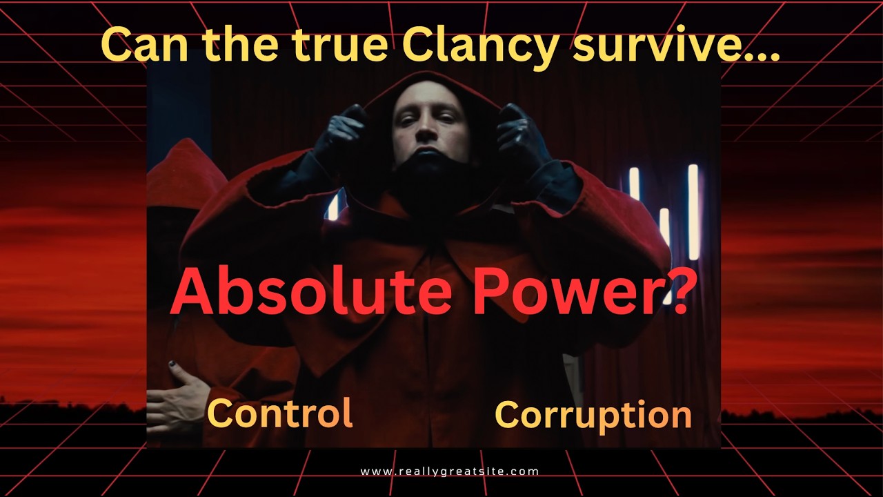 Absolute Power Corrupts Absolutely - The Transfer of Control to Clancy