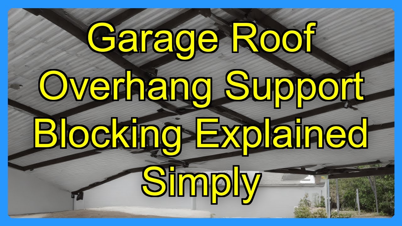 Support Overhnagle Explained Garage Roof Overhang Support Blocking Explained Simply - YouTube