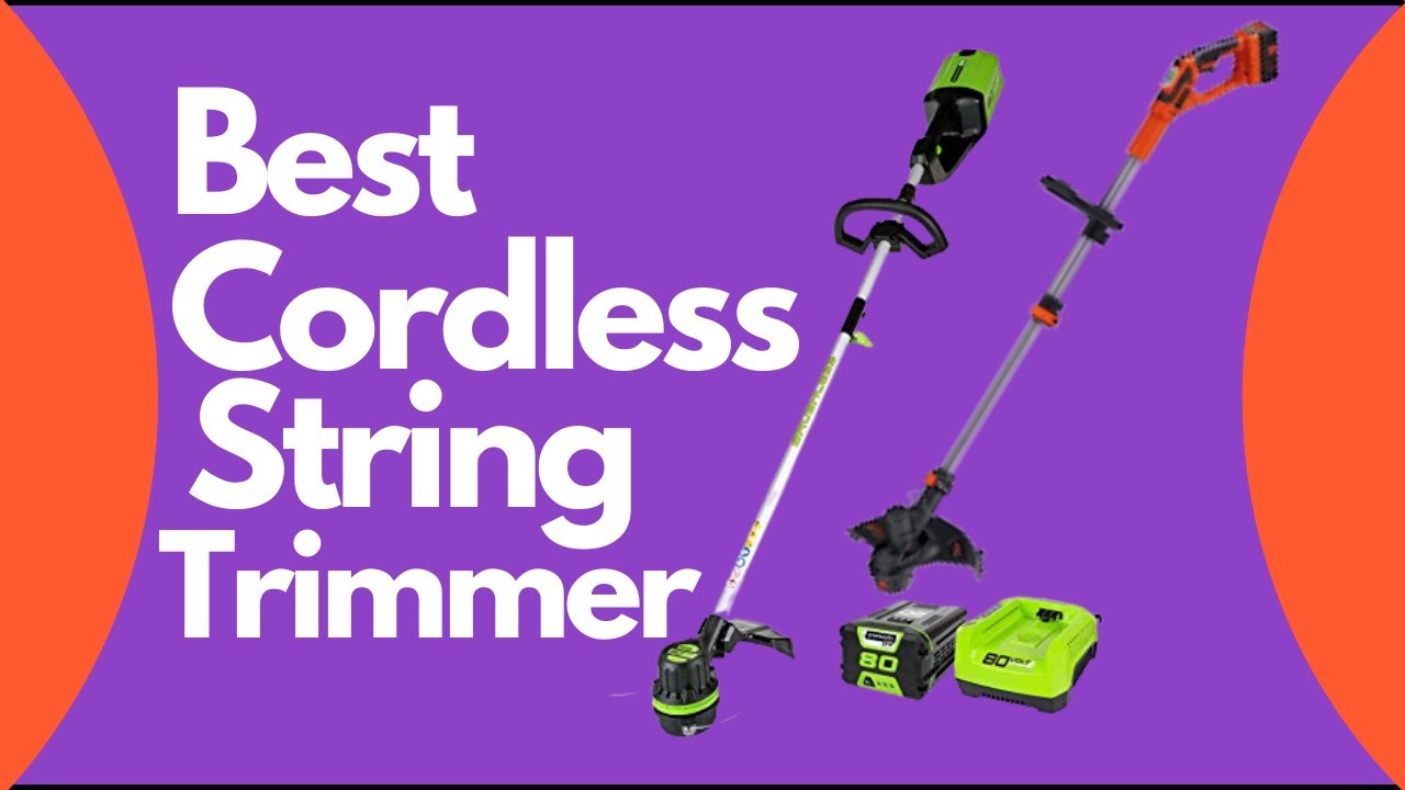 The Best Battery String Trimmer 2021 Top 5 Battery Powered