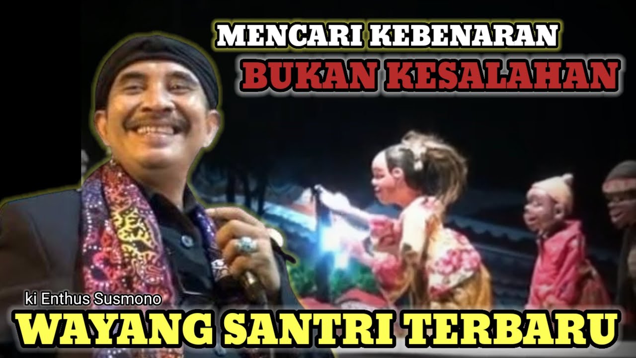 WAYANG SANTRI TERBARU‼️SLENTENG MENCARI KEADILAN,,,KI ENTHUS SUSMONO