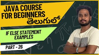 Core Java Course - If Else Examples in Java Explained - Part 26 | Java Programming