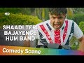 Shaadi Teri Bajayenge Hum Band - Rajpal Yadav - Superhit Comedy Scene - Shemaroo Bollywood Comedy