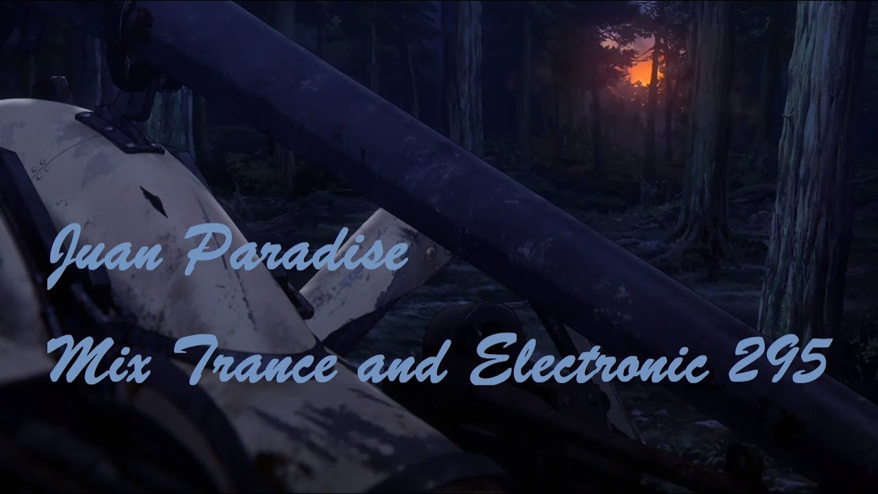 Watch Juan Paradise Mix Trance and Electronic 295 on YouTube Watch Juan Paradise Mix Trance and Electronic 295 on YouTube