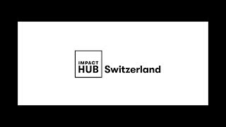 Impact Hub Switzerland: The Impact Hubs in Switzerland