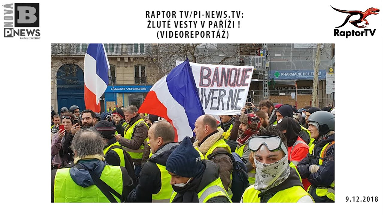 RAPTOR TV/PI-NEWS.TV: Žluté vesty v Paříži ! (videoreportáž) - YouTube