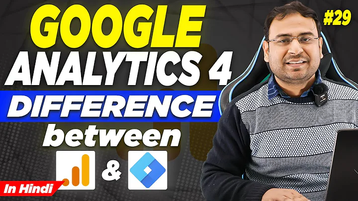 Google Analytics 4 Course  | Difference Between Google Analytics & Google Tag Manager