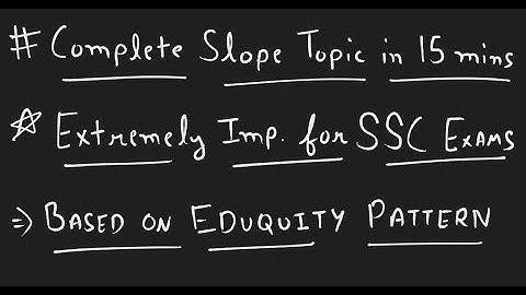 Complete Slope Topic in 15 Mins | Extremely Important for SSC Exams