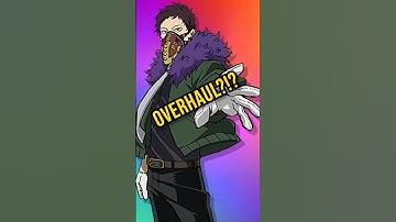 What Is The Quirk OVERHAUL l My Hero Academia