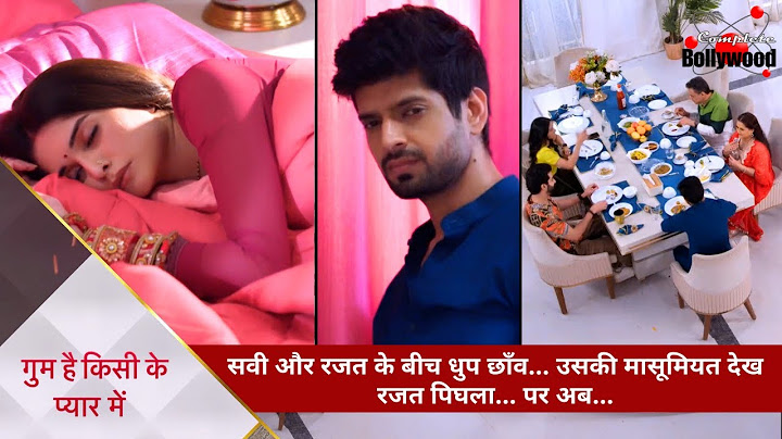 Ghum Hai Kisikey Pyaar Meiin | सवी और रजत के बीच धुप छाँव… उसकी मासूमियत देख रजत पिघला… पर अब… -2