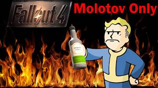 Can You Beat Fallout 4 With Only Molotov Cocktails?