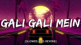 Gali Gali Mein (Slowed+Reverb) MASBLUS SMM screenshot 4