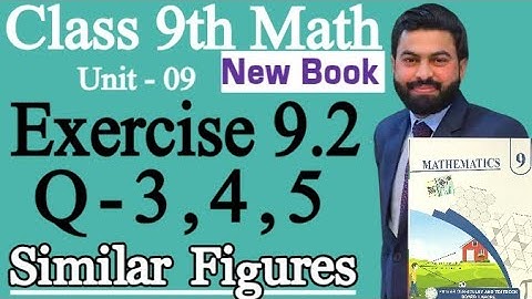 Class 9th Math New Book Ch 9 Exercise 9.2 Q3,Q4,Q5- 9th Class Math E.X 9.2 Q3,4,5-Similar Figures