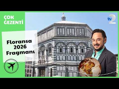 Çok Gezenti Florence 2026 episode this Sunday at 11:45 AM on tv2!