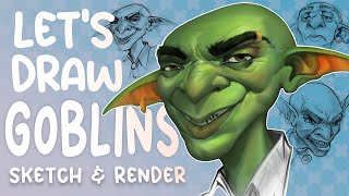 Drawing Goblins - From Sketch to Render