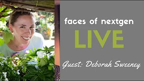 Faces of NextGen Live - Deborah Sweeney