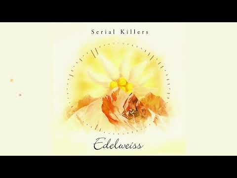 Serial Killers - Edelweiss (The Man in the High Castle) [OFFICIAL AUDIO]