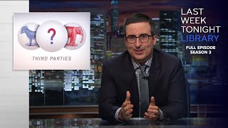 S3 E26 Third Parties & Donald Trump Last Week Tonight With John Oliver