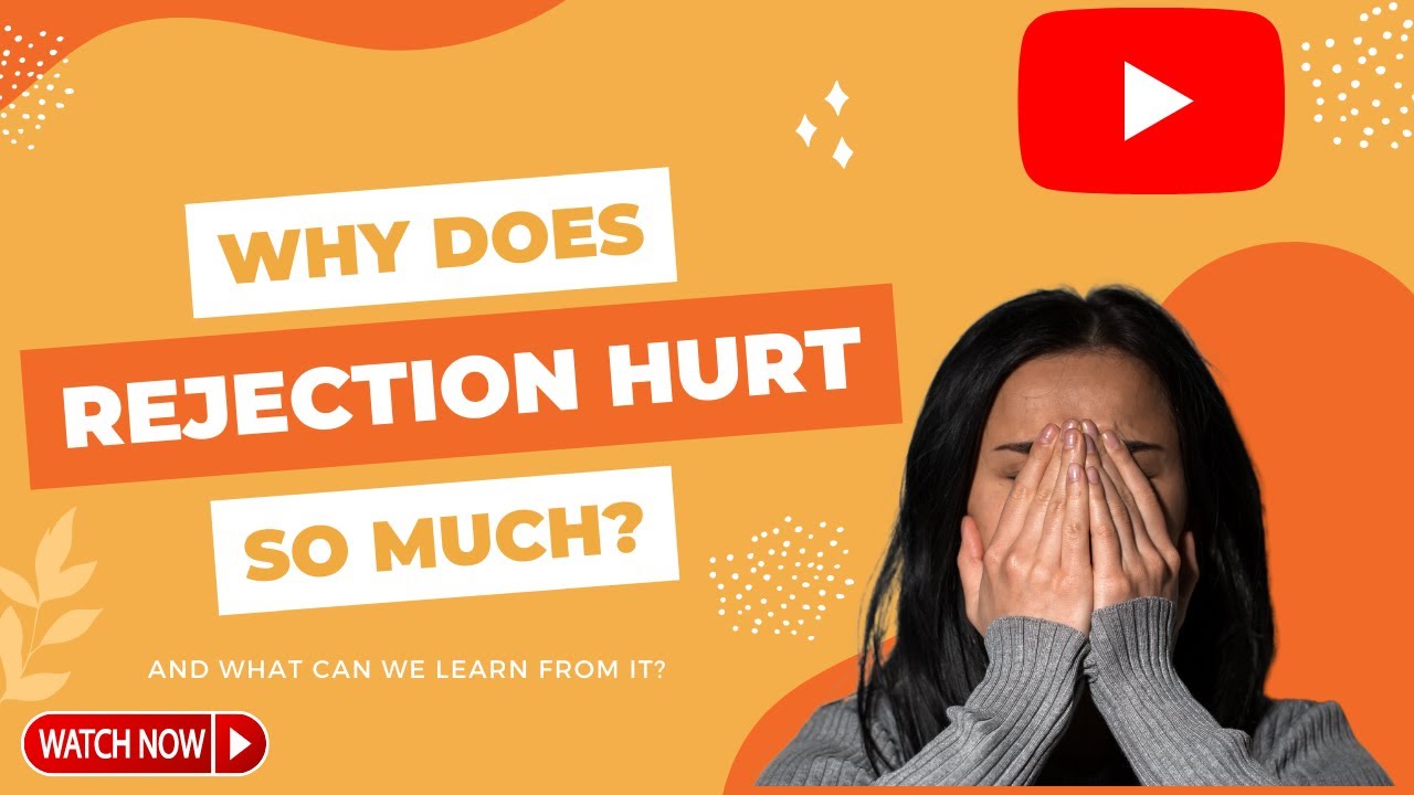 Why Does Rejection Hurt So Much?