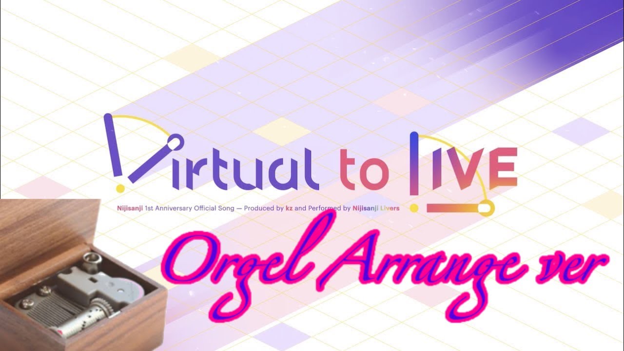 Virtual to Live オルゴールアレンジver【にじさんじ - YouTube