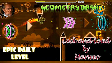 Geometry Dash 2.1 - Epic Daily Level - Lock and Load by Marwec
