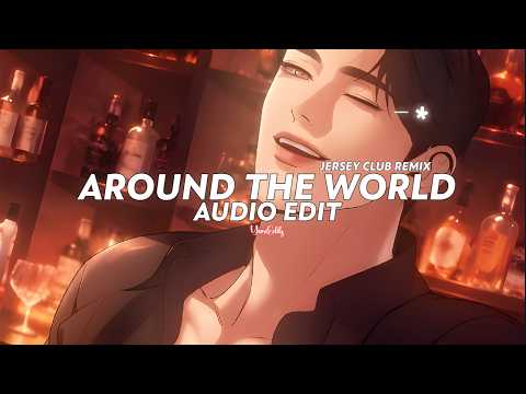 around the world (jersey club remix) || a touch of class, prodbyixyo [edit audio]