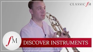 How Do You Tune A Trombone? | Discover Instruments | Classic FM
