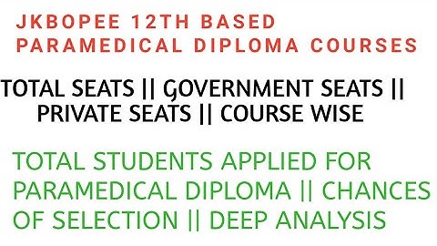 JKBOPEE || PARAMEDICAL DIPLOMA COURSES || TOTAL GOVT. SEATS || PRIVATE SEATS || STUDENTS APPLIED