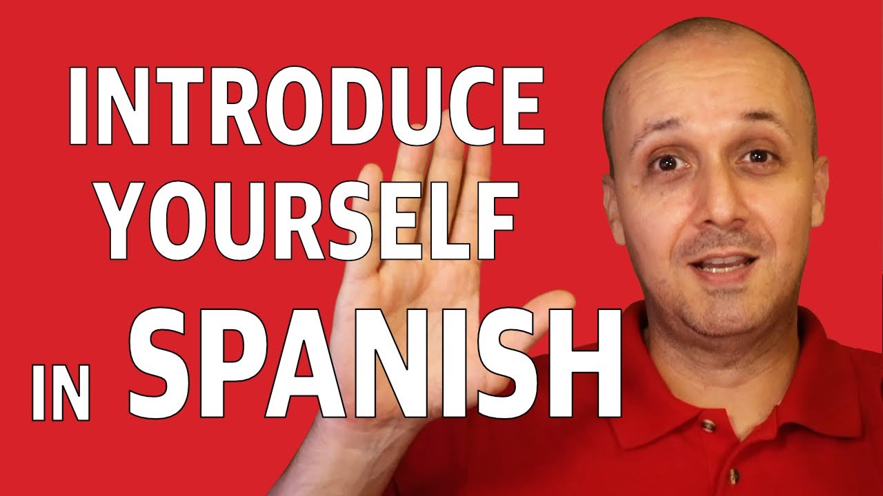How to Introduce Yourself in Spanish and Talk about Your Life - YouTube