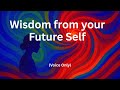 Wisdom from your Future Self (Voice Only)