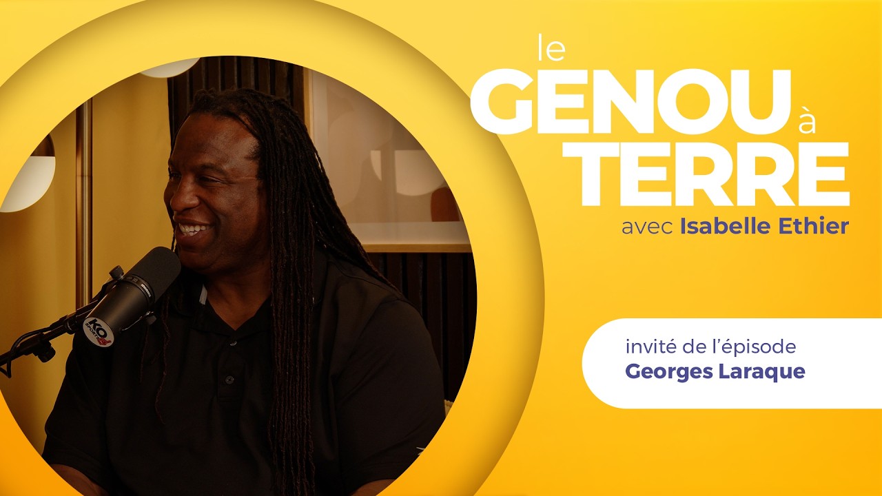 Le genou à terre - EP16 - Georges Laraque