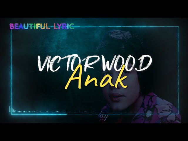VICTOR WOOD - ANAK VERSI INDONESIA VIDEO LYRIC class=