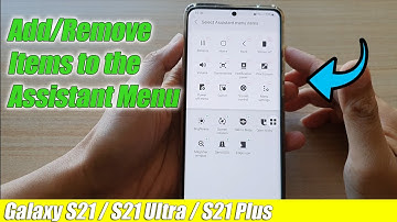 Galaxy S21/Ultra/Plus: How to Add/Remove Items to the Assistant Menu