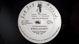 Jan Leslie Holmes - I'm Your Superman (Kirollus Edit)