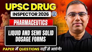 UPSC Drug Inspector 2026 | Liquid & Semi Solid Dosage Forms | Pharmaceutics | UPSC Pharmacist 2026