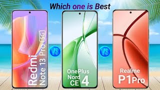 OnePlus Nord CE 4 vs Redmi Note 13 Pro vs Realme P1 Pro