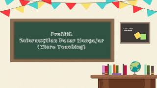 Praktik Micro Teaching Kelas 3 SD Tema 5 Subtema 4