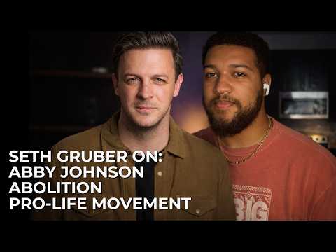 Seth Gruber on Abby Johnson, Abolition, and the Pro-Life Movement