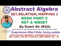NSOU PGMT 1 | NET &amp; WBSET | JAM | Abstract Algebra (Class 2) | Set, Relation, Mapping 2 | Samir Sir