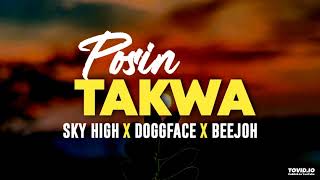 POSIN TAKWA  - Sky High X DoggFace X Beejoh (PNG LATEST MUSIC)2023