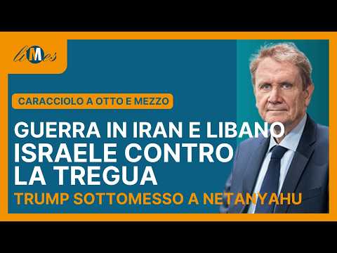 Video Iran e Libano, Israele contro la tregua. Trump sottomesso a Netanyahu - Caracciolo a Otto e mezzo