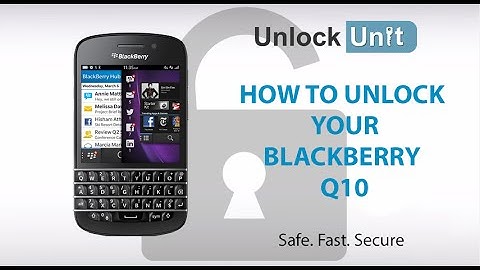 UNLOCK BLACKBERRY Q10 - HOW TO UNLOCK BLACKBERRY Q10